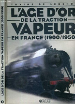 L'âge d'or de la traction vapeur en France (1900/1950)